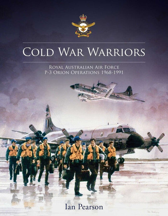 Cold War Warriors: Royal Australian Air Force P-3 Orion Operations 1968-1991 - Cadetshop