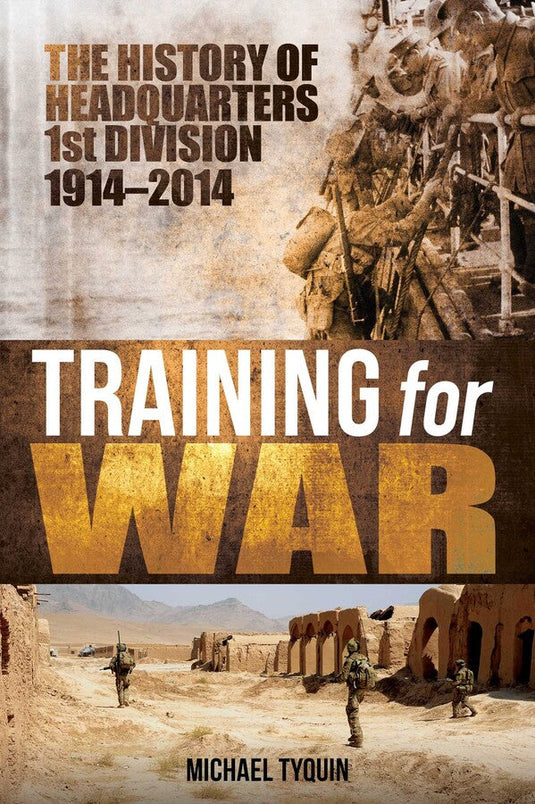 Training for War: The History of Headquarters 1st Division 1914-2014 - Cadetshop