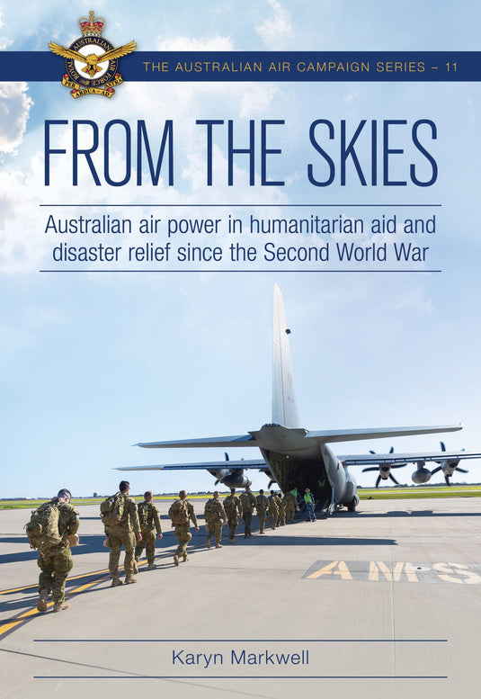 FROM THE SKIES: Australian air power in humanitarian aid and disaster relief since the Second World War