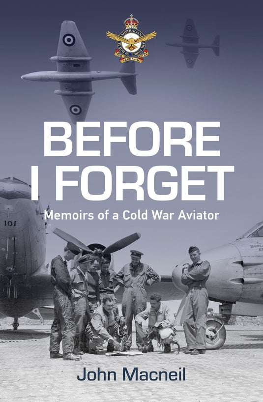 BEFORE I FORGET: Memoirs of a Cold War Aviator