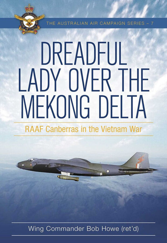 Dreadful Lady over the Mekong Delta: RAAF Canberras in the Vietnam War - Cadetshop