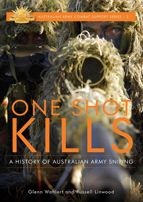 One Shot Kills: A History of Australian Army Sniping - Cadetshop