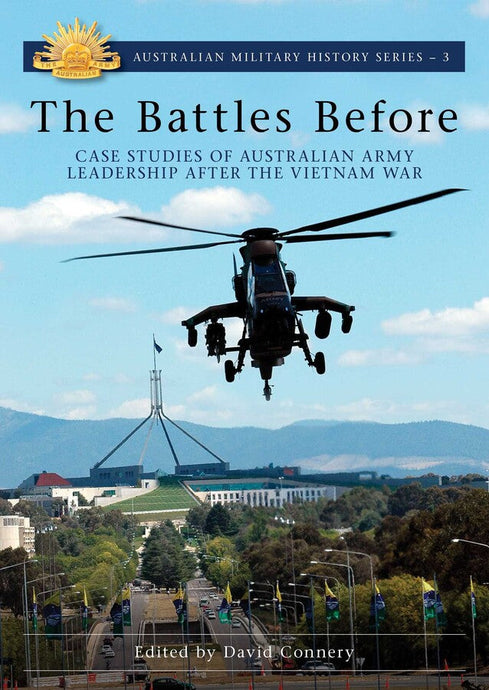The Battles Before: Case Studies of Australian Army Leadership After the Vietnam War - Cadetshop